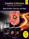 Creative Collection , Black and White, Close-Ups, and Night (eBook)